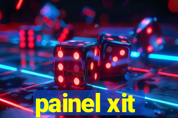 painel xit